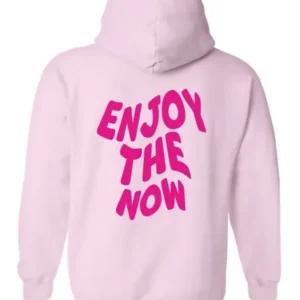 Enjoy The Now Pink Hoodie