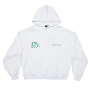 Still Cold Hoodie